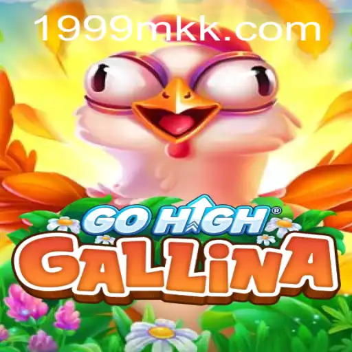 GoHighGallina: Um Jogo Revolucionário com 1999MK.COM